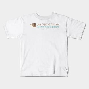 Jack Russell Terriers are my kind of people Kids T-Shirt